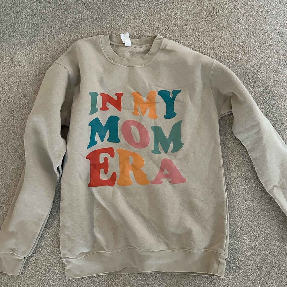 In my mom era sweatshirt